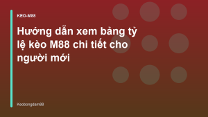 Read more about the article Hướng dẫn xem bảng tỷ lệ kèo M88 chi tiết cho người mới