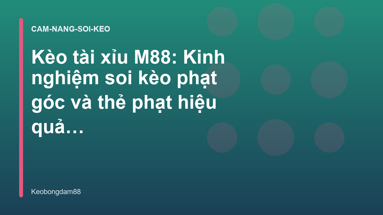 Read more about the article Kèo tài xỉu M88: Kinh nghiệm soi kèo phạt góc và thẻ phạt hiệu quả – Kèo Bóng Đá M88