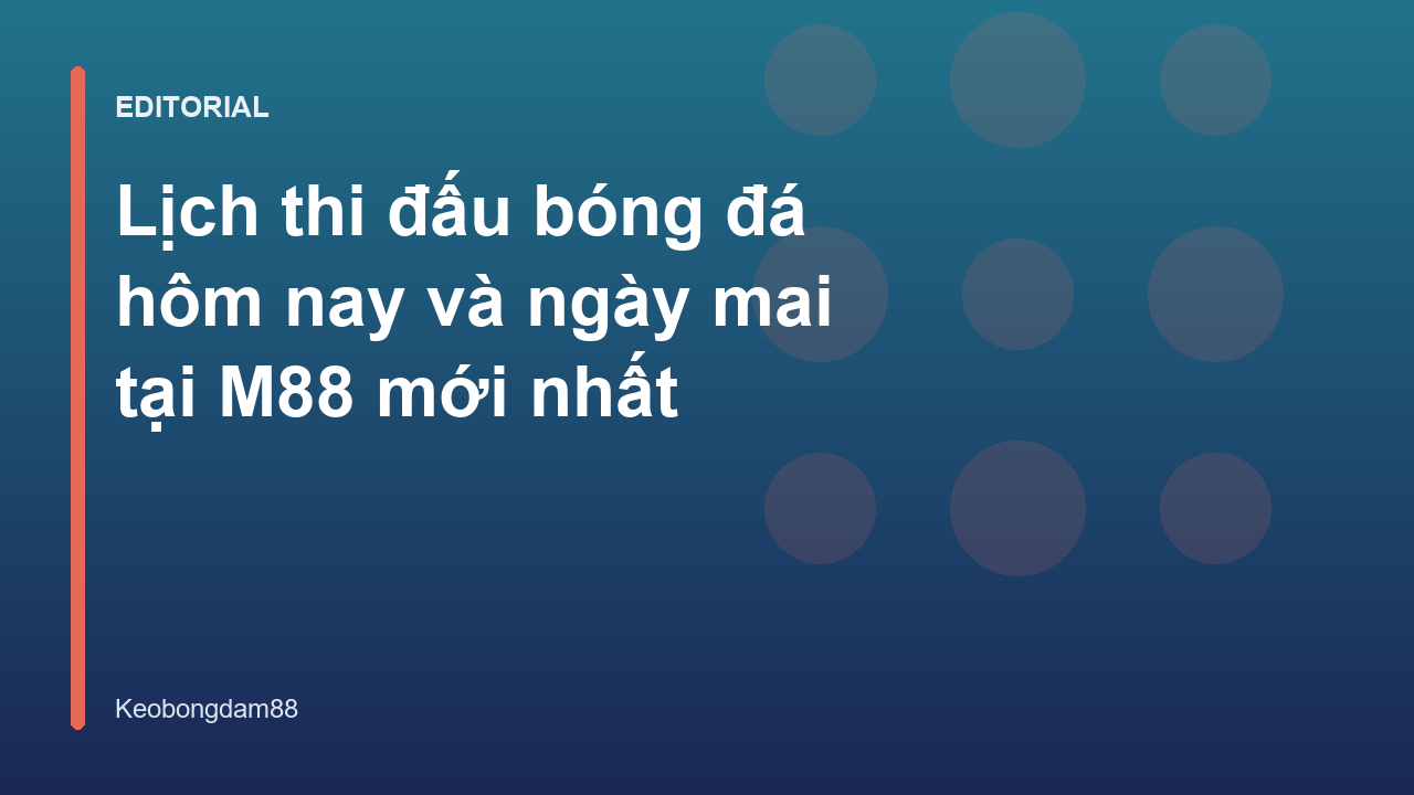 Lịch thi đấu bóng đá M88 mới nhất